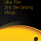 Ultra Thin Zinc Die Casting Alloys